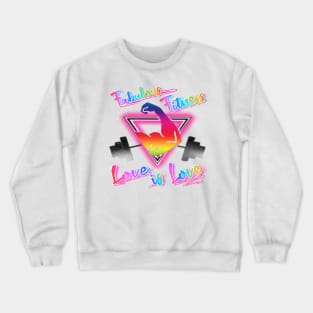 FABULOUS FITNESS LOVE IS LOVE Crewneck Sweatshirt